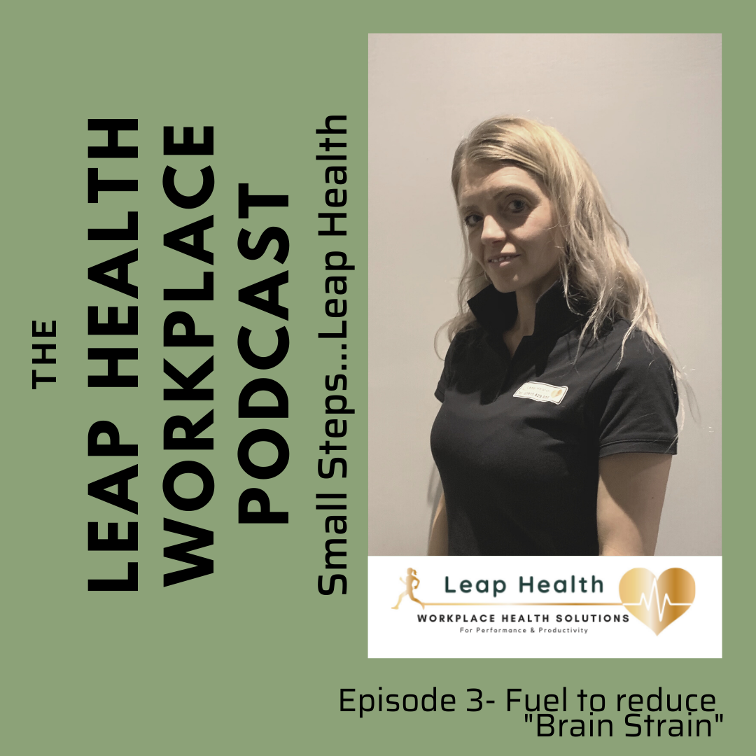 Leap Health in the workplace podcast, nutrition, mental health, brain strain, eat healthy